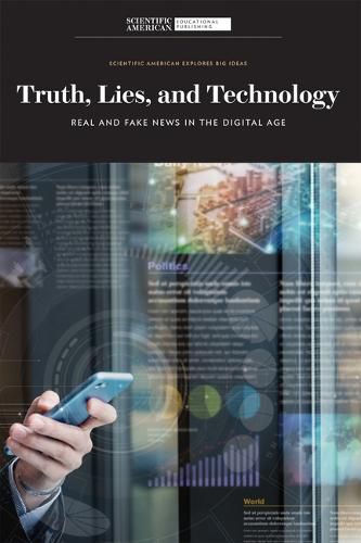 Cover image for Truth, Lies, and Technology: Real and Fake News in the Digital Age