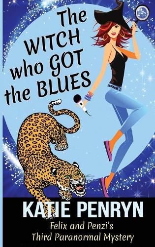 Cover image for The Witch who Got the Blues: Felix and Penzi's Third Paranormal Mystery