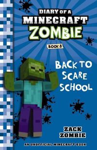 Cover image for Back to Scare School (Diary of a Minecraft Zombie, Book 8)