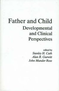 Cover image for Father and Child: Developmental and Clinical Perspectives