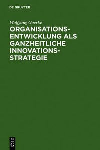 Cover image for Organisationsentwicklung als ganzheitliche Innovationsstrategie