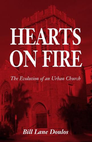 Hearts on Fire: The Evolution of an Urban Church