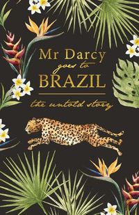 Cover image for Mr Darcy Goes To Brazil