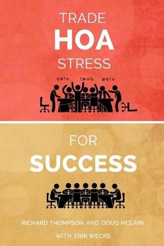 Cover image for Trade HOA Stress for Success: A Guide to Managing Your HOA in a Healthy Manner