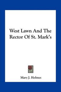 Cover image for West Lawn and the Rector of St. Mark's