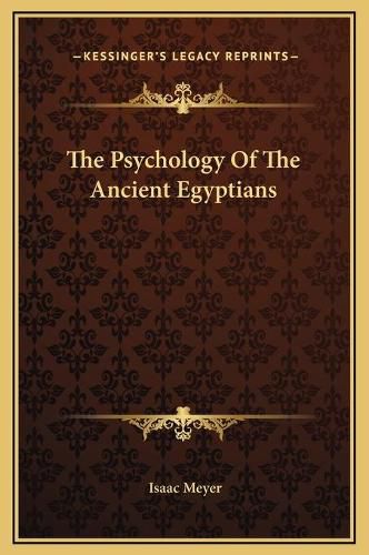 The Psychology of the Ancient Egyptians