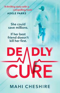 Cover image for Deadly Cure: Would you kill for your dream job?