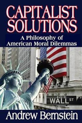 Capitalist Solutions: A Philosophy of American Moral Dilemmas