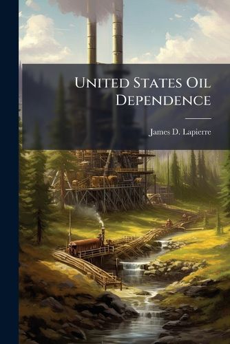 Cover image for United States Oil Dependence