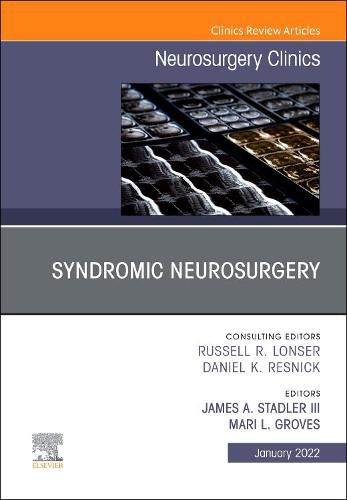 Cover image for Syndromic Neurosurgery, an Issue of Neurosurgery Clinics of North America, 33