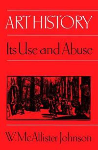 Cover image for Art History: Its Use and Abuse