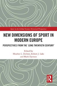 Cover image for New Dimensions of Sport in Modern Europe