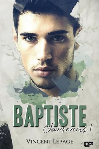 Baptiste: Souvenirs, Tome I