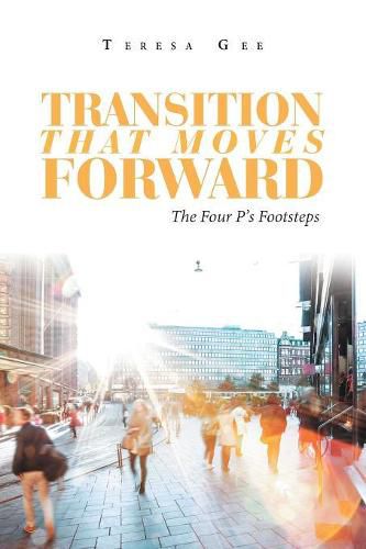 Cover image for Transition That Moves Forward: The Four P's Footsteps