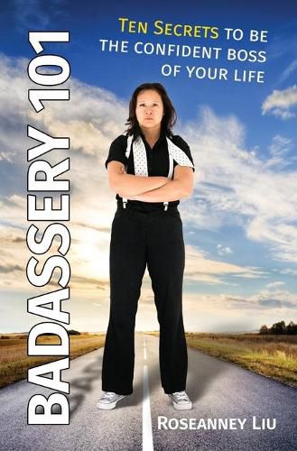 Cover image for Badassery 101: Ten Secrets to be the Confident Boss of Your Life