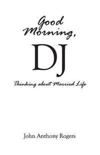 Cover image for Good Morning, DJ: Thinking About Married Life