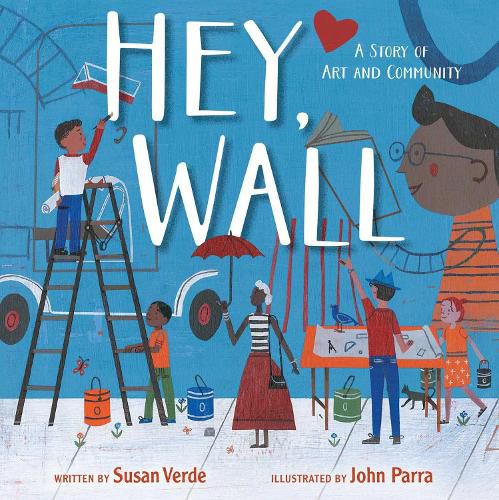 Cover image for Hey, Wall: A Story of Art and Community