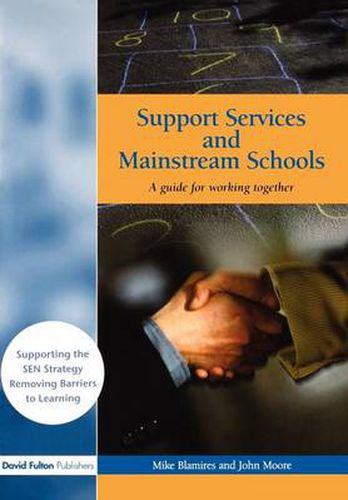 Support Services and Mainstream Schools: A Guide for Working Together