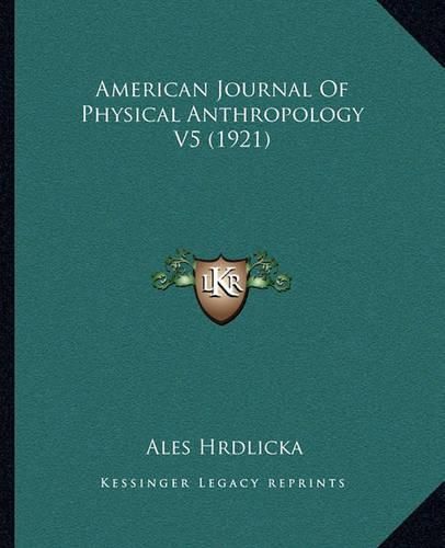 American Journal of Physical Anthropology V5 (1921)