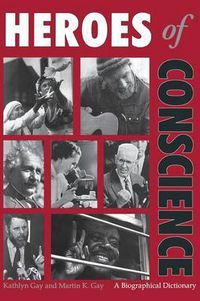 Cover image for Heroes of Conscience: A Biographical Dictionary