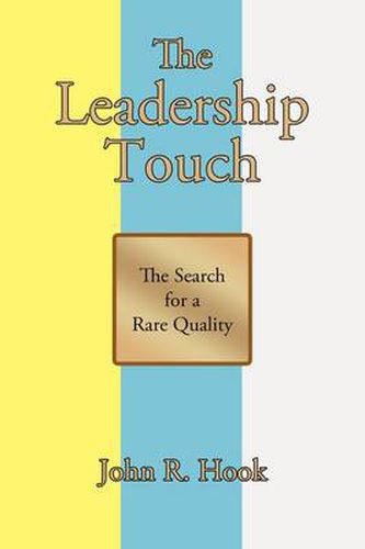 Cover image for The Leadership Touch: The Search for a Rare Quality