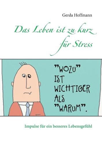 Cover image for Das Leben ist zu kurz fur Stress: Impulse fur ein besseres Lebensgefuhl