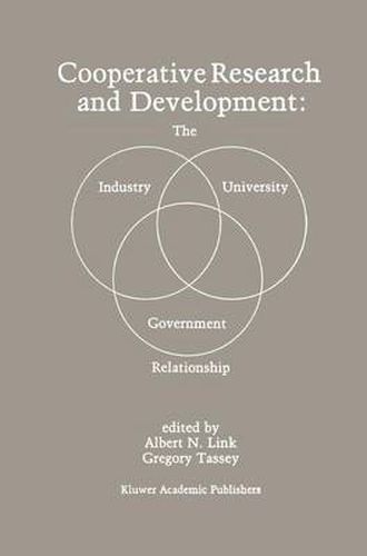 Cooperative Research and Development: The Industry-University-Government Relationship