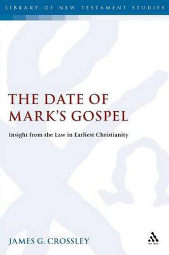 Cover image for The Date of Mark's Gospel: Insight from the Law in Earliest Christianity