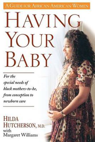 Cover image for Having Your Baby: For the Special Needs of Black Mothers-to-be, from Conception to New-Born Care