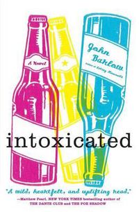 Cover image for Intoxicated: A Novel