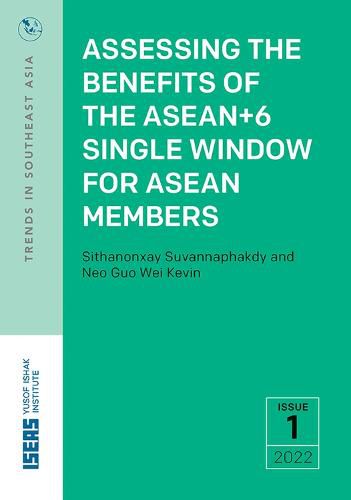 Assessing the Benefits of the ASEAN+6 Single Window for ASEAN Members