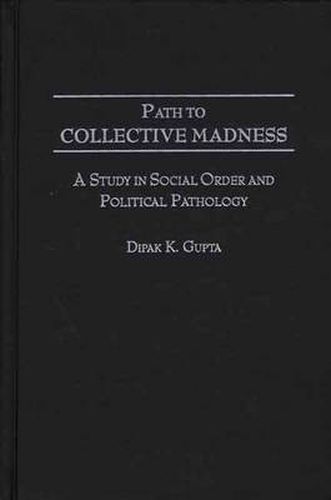 Cover image for Path to Collective Madness: A Study in Social Order and Political Pathology