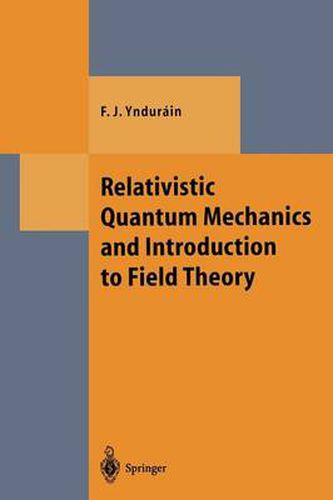 Cover image for Relativistic Quantum Mechanics and Introduction to Field Theory