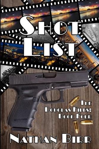 Shot List - The Douglas Files: Book Four