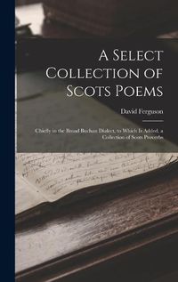 Cover image for A Select Collection of Scots Poems