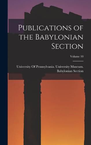 Cover image for Publications of the Babylonian Section; Volume 10