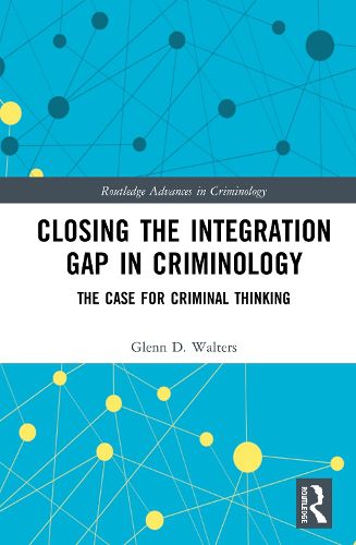 Cover image for Closing the Integration Gap in Criminology: The Case for Criminal Thinking