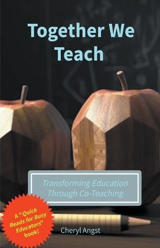 Cover image for Together We Teach - Transforming Education Through Co-Teaching