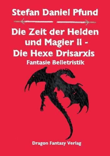 Die Zeit der Helden und Magier II: Die Hexe Drisarxis