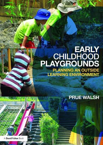 Cover image for Early Childhood Playgrounds: Planning an outside learning environment