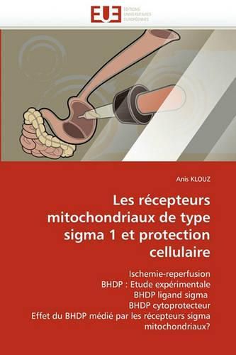 Cover image for Les Recepteurs Mitochondriaux de Type SIGMA 1 Et Protection Cellulaire