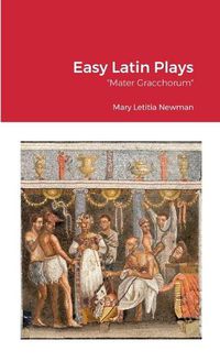 Cover image for Easy Latin Plays: Mater Gracchorum