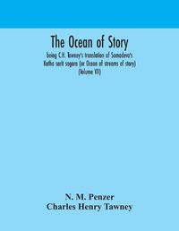 Cover image for The ocean of story, being C.H. Tawney's translation of Somadeva's Katha sarit sagara (or Ocean of streams of story) (Volume VII)