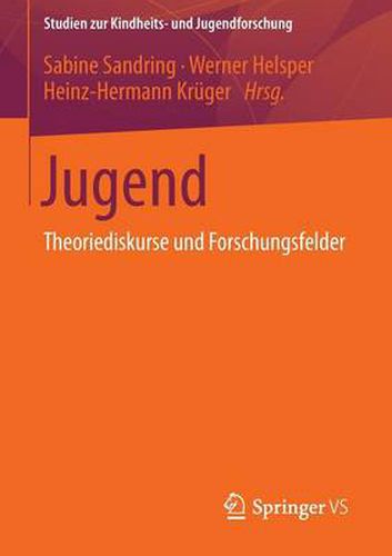 Jugend: Theoriediskurse Und Forschungsfelder