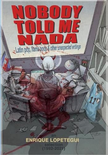 Cover image for Nobody Told Me Nada: Latin Pop, Llama Poop & Other Unexpected Writings