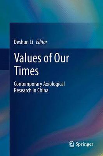 Cover image for Values of Our Times: Contemporary Axiological Research in China