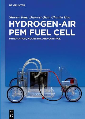 Cover image for Hydrogen-Air PEM Fuel Cell: Integration, Modeling, and Control