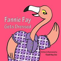 Cover image for Fannie Fay Gets Dressed