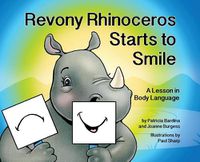 Cover image for Revony Rhinoceros Starts to Smile: A Lesson in Body Language