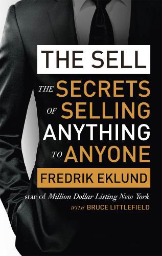 The Sell: The secrets of selling anything to anyone